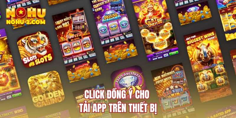 Click đồng ý cho tải app trên thiết bị